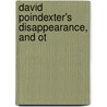 David Poindexter's Disappearance, And Ot by Julian Hawthorne