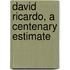 David Ricardo, A Centenary Estimate