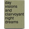 Day Visions And Clairvoyant Night Dreams door Joseph Darby