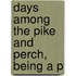 Days Among The Pike And Perch, Being A P