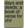 Days And Deeds; A Book Of Verse For Chil door Burton Egbert Stevenson