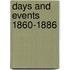 Days And Events 1860-1886