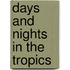 Days And Nights In The Tropics
