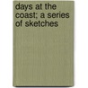 Days At The Coast; A Series Of Sketches door Hugh MacDonald