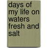 Days Of My Life On Waters Fresh And Salt door Charles Henry Cook