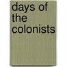Days Of The Colonists by Louise Lamprey