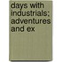 Days With Industrials; Adventures And Ex