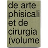 De Arte Phisicali Et De Cirurgia (Volume door John Arderne