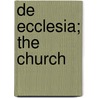 De Ecclesia; The Church door Jan Huss
