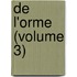 De L'Orme (Volume 3)