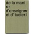 De La Mani Re D'Enseigner Et D' Tudier L