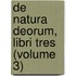 De Natura Deorum, Libri Tres (Volume 3)