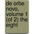 De Orbe Novo, Volume 1 (Of 2) The Eight