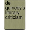 De Quincey's Literary Criticism by Thomas de Quincey