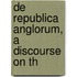 De Republica Anglorum, A Discourse On Th