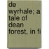 De Wyrhale; A Tale Of Dean Forest, In Fi