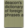 Deacon's Dictionary Of Foreign Phrases A by Richard Doddri Blackmore
