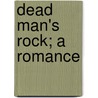 Dead Man's Rock; A Romance door Thomas Arthur Quiller-Couch
