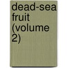 Dead-Sea Fruit (Volume 2) door Mary Elizabeth Braddon