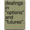 Dealings In "Options" And "Futures". door New York Cotton Exchange