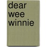 Dear Wee Winnie by Ellen Ross