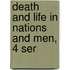 Death And Life In Nations And Men, 4 Ser