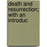 Death And Resurrection; With An Introduc door Henry Harris