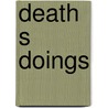 Death S Doings door Dagley