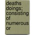 Deaths Doings; Consisting Of Numerous Or