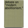 Debate On "Modern Abolitionism," door General Methodist Episc