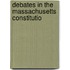 Debates In The Massachusetts Constitutio