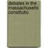 Debates In The Massachusetts Constitutio