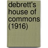 Debrett's House Of Commons (1916) door General Books