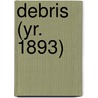 Debris (Yr. 1893) by Purdue University