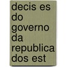 Decis Es Do Governo Da Republica Dos Est by Brazil