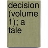 Decision (Volume 1); A Tale door Anne Raikes Harding