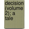 Decision (Volume 2); A Tale door Anne Raikes Harding