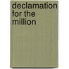 Declamation For The Million door Ralph Guernsey Hibbard