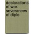 Declarations Of War. Severances Of Diplo