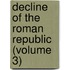 Decline of the Roman Republic (Volume 3)