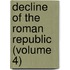 Decline of the Roman Republic (Volume 4)