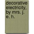 Decorative Electricity, By Mrs. J. E. H.