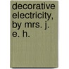 Decorative Electricity, By Mrs. J. E. H. door Alice Mary Brandreth Butcher