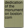 Dedication Of The Monument On Boston Com by Lucy M. Boston