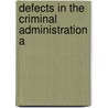 Defects In The Criminal Administration A door William Tallack