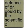 Defence Of Dr. Gould By The Scientific C door Dudley Observatory. Council