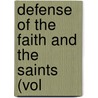 Defense Of The Faith And The Saints (Vol by Roberts