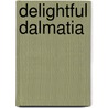 Delightful Dalmatia door Alice Lee Hornor Moqueï¿½