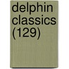 Delphin Classics (129) by Abraham John Valpy