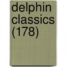 Delphin Classics (178) by Abraham John Valpy